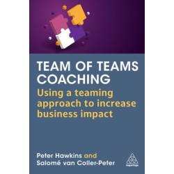 Team of Teams Coaching: Using a Teaming Approach to Increase Business Impact