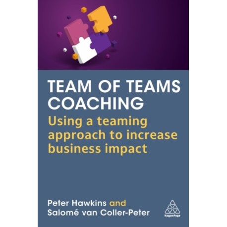 Team of Teams Coaching: Using a Teaming Approach to Increase Business Impact