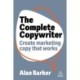 The Complete Copywriter: The Definitive Guide to Marketing with Words