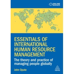 Essentials of International Human Resource Management: The Theory and Practice of Managing People Globally