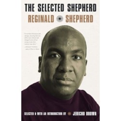The Selected Reginald Shepherd: Poems