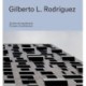 Gilberto L. Rodriguez: 25 Years of Architecture