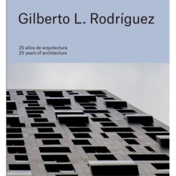 Gilberto L. Rodriguez: 25 Years of Architecture