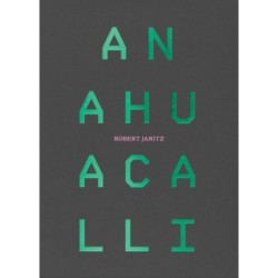Robert Janitz: Anahuacalli