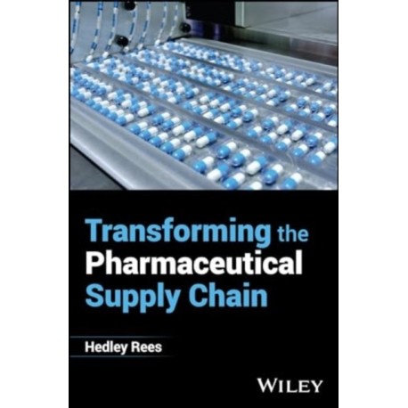 Transforming the Pharmaceutical Supply Chain