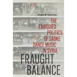 Fraught Balance: The Embodied Politics of Dabke Dance Music in Syria