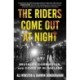 The Riders Come Out at Night: Brutality, Corruption, and Cover-up in Oakland