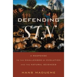 Defending Sin: A Response to the Challenges of Evolution and the Natural Sciences