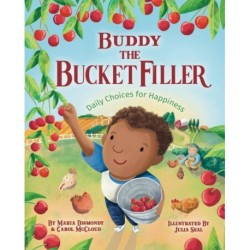 Buddy the Bucket Filler: Daily Choices for Happiness