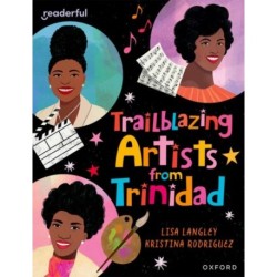 Readerful Independent Library: Oxford Reading Level 15: Trailblazing Artists from Trinidad