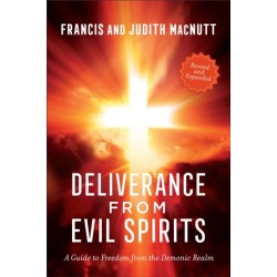 Deliverance from Evil Spirits: A Guide to Freedom from the Demonic Realm