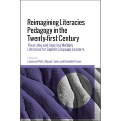 Reimagining Literacies Pedagogy in the Twenty-first Century: Theorizing and Enacting Multiple Literacies for English Language Learners