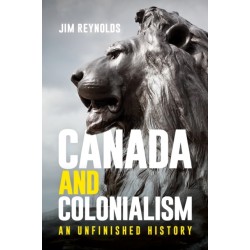Canada and Colonialism: An Unfinished History