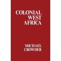 Colonial West Africa: Collected Essays