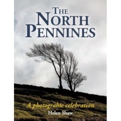 The North Pennines: England's Last Wilderness – a photographic celebration
