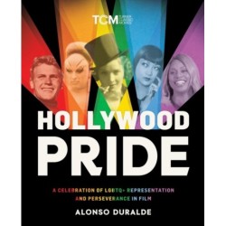 Hollywood Pride: A Celebration of LGBTQ+ Representation and Perseverance in Film