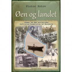 Øen og landet: Roman om den sovjetiske befrielse/besættelse af Bornholm
