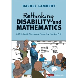 Rethinking Disability and Mathematics: A UDL Math Classroom Guide for Grades K-8