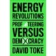 Energy Revolutions: Profiteering versus Democracy