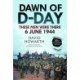 Dawn of D-Day: These Men Were There, 6 June 1944