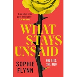 What Stays Unsaid: A gripping, twisty MUST-READ toxic friendship psych thriller