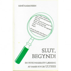 SLUT. BEGYND!: En psyko-narrativ læsning af James Joyces ULYSSES