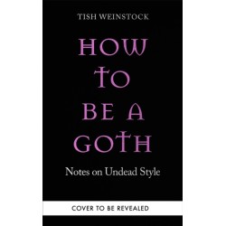 How to Be a Goth: Your A-Z of Undead Style
