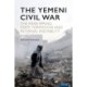 The Yemeni Civil War: The Arab Spring, State formation and internal instability