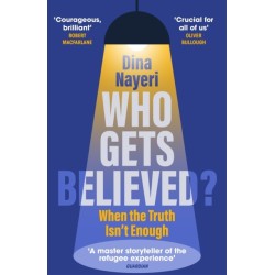 Who Gets Believed?: When the Truth Isn’t Enough