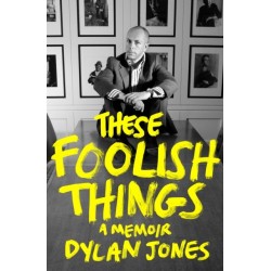 These Foolish Things: A Memoir
