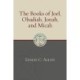 The Books of Joel, Obadiah, Jonah, and Micah