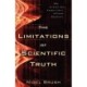 The Limitations of Scientific Truth – Why Science Can`t Answer Life`s Ultimate Questions