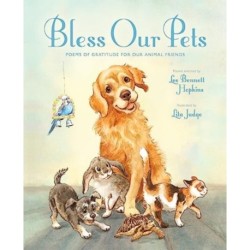Bless Our Pets: Poems of Gratitude for Our Animal Friends