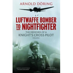 Luftwaffe Bomber to Nightfighter: Volume I: The Memoirs of a Knight's Cross Pilot