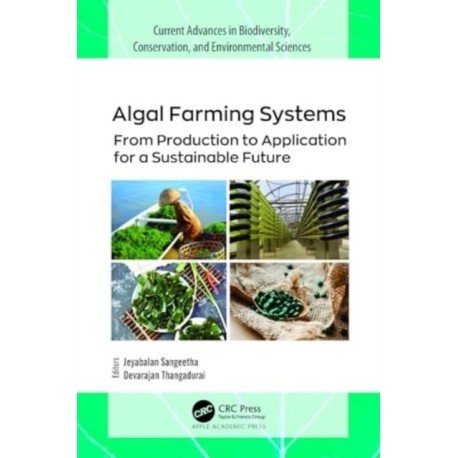 Algal Farming Systems: From Production to Application for a Sustainable Future
