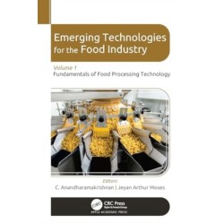 Emerging Technologies for the Food Industry: Volume 1: Fundamentals of Food Processing Technology