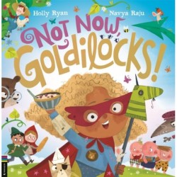 Not Now, Goldilocks!