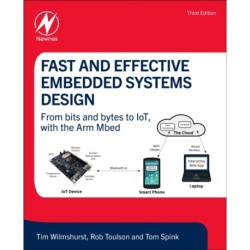 Fast and Effective Embedded Systems Design: From bits and bytes to IoT, with the Arm Mbed