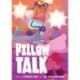 Pillow Talk: A Graphic Novel
