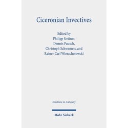 Ciceronian Invectives: Emotions, Configurations, and Reactions