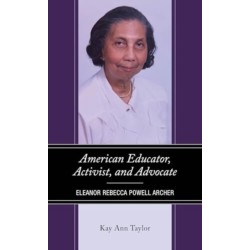 American Educator, Activist, and Advocate: Eleanor Rebecca Powell Archer