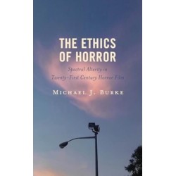 The Ethics of Horror: Spectral Alterity in Twenty-First-Century Horror Film