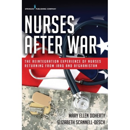 Nurses After War: The Reintegration Experience of Nurses Returning from Iraq and Afghanistan