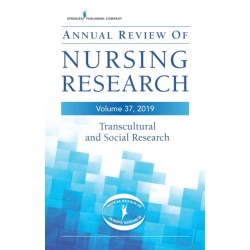 Annual Review of Nursing Research, Volume 37: Transcultural and Social Research