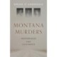 Montana Murders: Notorious and Vanished