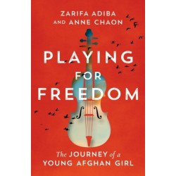 Playing for Freedom: The Journey of a Young Afghan Girl