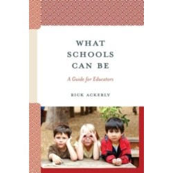 What Schools Can Be: A Guide for Educators