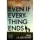 Even If Everything Ends