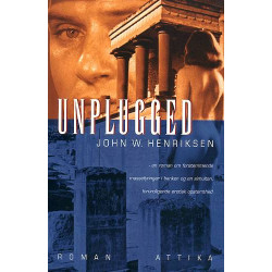 Unplugged: en roman om forstemmende massefyringer i banken og en simultan, foruroligende erotisk opstemthed