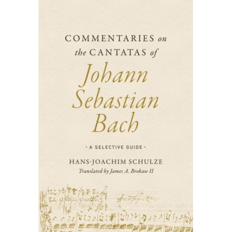 Commentaries on the Cantatas of Johann Sebastian Bach: A Selective Guide